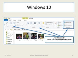 Windows 10
07/12/2017 @telier - Médiathèque de Lorient 54
 