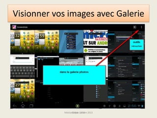 Visionner vos images avec Galerie
Médiathèque Lorient 2013G.VM - 2015
 