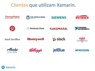 Clientes que utilizam Xamarin.
 
