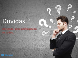 Obrigado, pela participação
de todos.
Duvidas ?
 