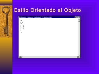 Estilo Orientado al Objeto
 