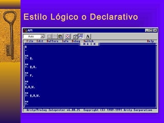 Estilo Lógico o Declarativo
 