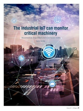 February 2017 | ISE Magazine 43
Measurement can change behavior,lead to new business models
By Dan Yarmoluk
The industrial IoT can monitor
critical machinery
 