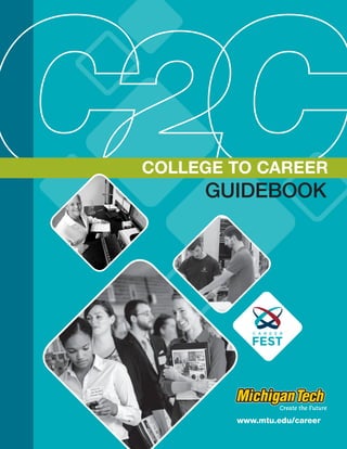 COLLEGE TO CAREER
GUIDEBOOK
www.mtu.edu/career
 
