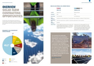 INDUSTRY DEVELOPMENT AND JOB CREATIONINDUSTRY DEVELOPMENT AND JOB CREATION
OVERVIEW
SOLAR FARM
CONTRACTING
OPPORTUNITIES
The total value of local subcontractor procurement for
services provided on the Nyngan and Broken Hill projects is
over $76 million. Procurement of local services will result in
peak employment of over 450 construction jobs across the
two sites.
BREAKDOWN OF LOCAL SUBCONTRACTOR
SERVICES PROCURED
WBHO CIVIL AND PROBUILD CIVIL COMPANY PROFILES
  WBHO CIVIL PROBUILD CIVIL
Location Subiaco, WA Bowen Hills, QLD
Employees 500+ 150+
Sector Focus Civil construction Civil infrastructure
Solar
Component
Fencing and Civil Site Establishment, Structural Works (post installation), and Balance of Scope Electrical
Solar-Related
Jobs
100 local job opportunities in addition to subcontract opportunities for local companies
Total
Investment
$50-60M
Recent Events In 2012, WBHO Civil partnered with First Solar on the
10 MW Greenough River Solar Farm.  The projects at
Nyngan and Broken Hill allow WBHO Civil to continue
this partnership with First Solar as it expands the
company footprint into NSW.  
Probuild Civil has a strong reputation in the civil
construction industry for specialising in the high
quality construction of roads, bridges, earthworks,
concrete structures and boutique projects. Probuild
Civil is now expanding into different markets, such
as solar projects, and partnering with reputable
organisations to deliver successful outcomes. 
Electrical
Structural
Civil
Services
Equipment
Pre-mobilisation
Design and Engineering
49.2%
12.5%
7.9%
11.8%
9.9%
1.0%
7.7%
Electrical
Structural
Civil
Services
Pre-mobilisation
Electrical
Structural
Civil
Services
Equipment
Pre-mobilisation
Design and Engineering
12.5%
7.9%
11.8%
“Our business has traditionally
been focused on civil construction
supporting the mining and resources
sector. Working with First Solar has
given our employees the opportunity
to understand the challenges of
constructing a utility scale solar farm
and reduce cost and risk incrementally
from project to project. Projects like
the ones at Nyngan and Broken Hill
mean a lot to the communities and
provide long term infrastructure and
employment opportunities for remote
and regional Australia.”
Will Grobler, Managing Director
WBHO Civil
Courtesyof:CleanEnergyCouncil
 