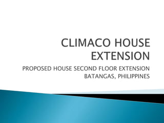 PROPOSED HOUSE SECOND FLOOR EXTENSION
BATANGAS, PHILIPPINES
 