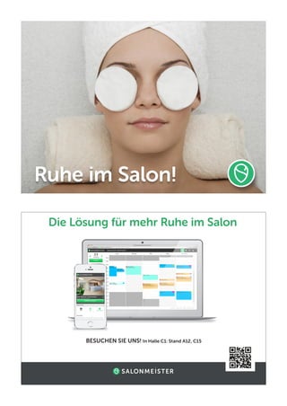 Ruhe im Salon! 
Die Lösung für mehr Ruhe im Salon 
BESUCHEN SIE UNS! In Halle C1: Stand A12, C15 
 
