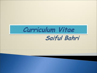 Curriculum VitaeCurriculum Vitae
 