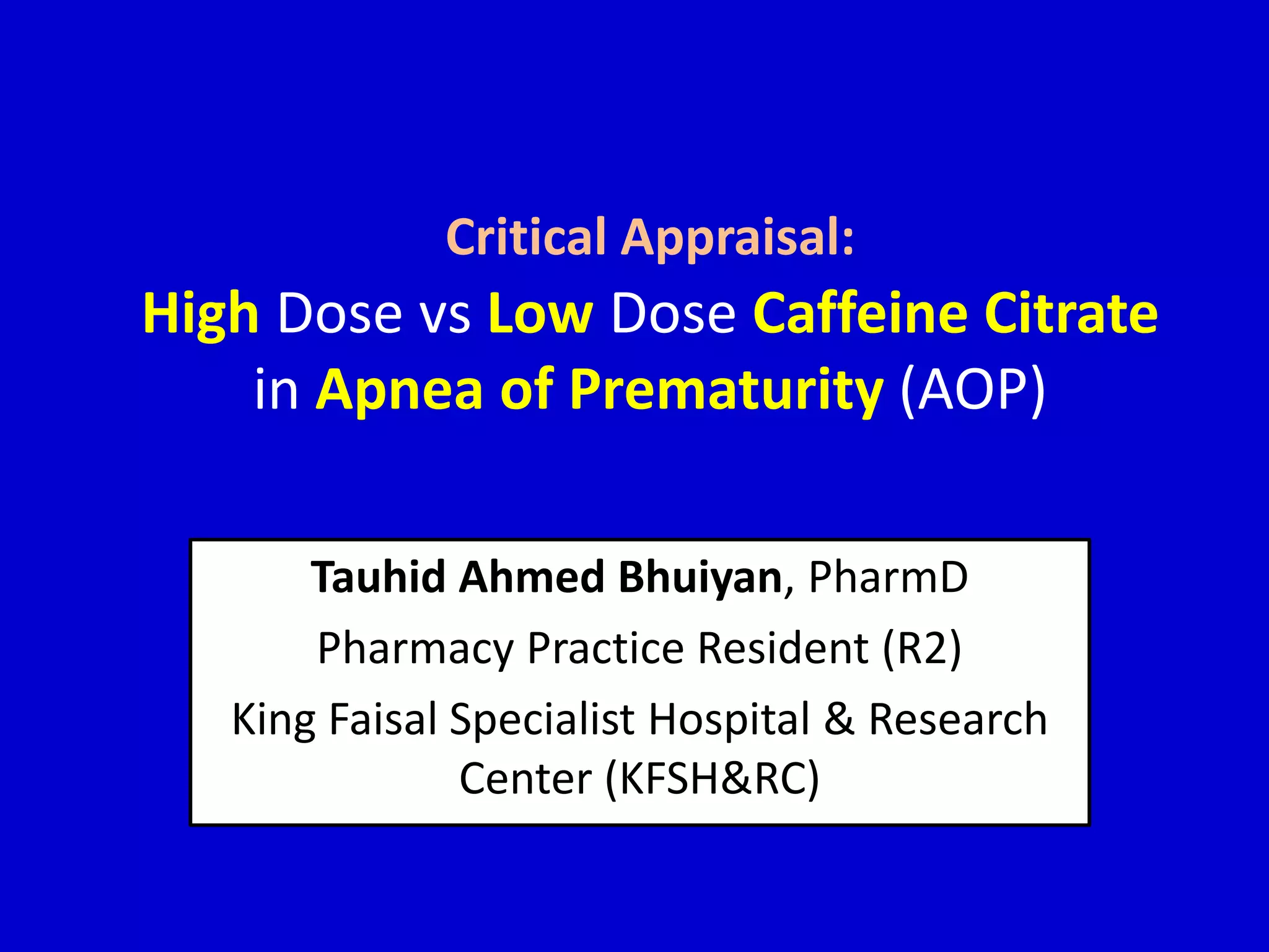 Critical Appraisal High Dose Vs Low Dose Caffeine Citrate in Preterms ...