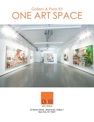ONE ART SPACE
Gallery & Press Kit
23 Warren Street , Street level—Gallery 1
New York, NY 10007
 