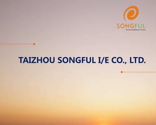 TAIZHOU SONGFUL I/E CO., LTD.
 