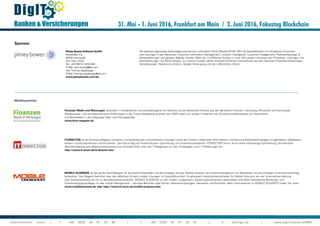 31. Mai - 1. Juni 2016, Frankfurt am Main / 2. Juni 2016, Fokustag Blockchain
€
DigIT
Banken & Versicherungen
Informationen unter: | T +49 (0)30 20 91 33 88 | F +49 (0)30 20 91 32 10 | E eq@iqpc.de | www.digit-finance.de/MM
Sponsor
Pitney Bowes Software GmbH
Poststraße 4-6,
64293 Darmstadt
Herr Sven König
Tel: +49 (0)6151 5202-945
E-Mail: sven.koenig@pb.com
HerrThomas Spielberger
E-Mail: thomas.spielberger@pb.com
www.pitneybowes.com/de
Medienpartner
Finanzen Markt und Meinungen verbindet in verständlicher und praxisbezogener Art fachliche sowie technische Themen aus den Bereichen Finanzen, Forschung, Wirtschaft und Technologie.
Redaktionelle- und vertriebsorientierte Erfahrungen in der Finanz-/Verlagsszene bilden seit 2006 zudem ein solides Fundament als Distributionsdienstleister von Nachrichten
und Botschaften in die Zielgruppe Fach- und Führungskräfte.
www.fmm-magazin.de
IT-DIRECTOR ist als Business-Magazin konzipiert und berichtetü¸ber wirtschaftliche Lösungen durch den Einsatz modernster Informations- und Kommunikationstechnologien im gehobenen Mittelstand
sowie in Großunternehmen und Konzernen. Der Fokus liegt auf Kosten-Nutzen- Optimierung und Investitionssicherheit. IT-DIRECTOR nimmt durch seine hochwertige Aufmachung, die exklusive
Berichterstattung und attraktive Verbreitung eine führende Rolle unter den IT-Magazinen auf den Chefetagen und in IT-Abteilungen ein.
http://www.it-zoom.de/it-director/abo
MOBILE BUSINESS ist das große Trend-Magazin für Business-Entscheider und Berufstätige, die das ‘Mobile Arbeiten’ als Produktivitätsgewinn für Mitarbeiter und als künftigen Unternehmenserfolg
betrachten. Das Magazin berichtet über den effektiven Einsatz mobiler Lösungen im Geschäftsumfeld. Es adressiert Investitionsentscheider für Mobile Solutions von der Unternehmensleitung
über Fachbereichleiter bis hin zu Vertriebsverantwortlichen. MOBILE BUSINESS ist sehr modern aufgemacht, äußerst praxisorientiert geschrieben und liefert kompetente Beratungs- und
Entscheidungsgrundlagen für das mobile Management – inklusive Berichten über Trends, Marktentwicklungen, Neuheiten und Produkte. Mehr Informationen zu MOBILE BUSINESS finden Sie unter:
www.mobilebusiness.de oder http://www.it-zoom.de/mobile-business/abo
Als weltweit agierendesTechnologieunternehmen unterstützt Pitney Bowes (NYSE: PBI) die Geschäftswelt mit innovativen Produkten
und Lösungen in den Bereichen Customer Information Management, Location Intelligence, Customer Engagement, Postbearbeitungs- &
Versandlösungen und globaler digitaler Handel. Mehr als 1,5 Millionen Kunden in rund 100 Ländern vertrauen den Produkten, Lösungen und
Dienstleistungen von Pitney Bowes. Zu unseren Kunden zählen branchenführende Unternehmen aus den Sektoren Finanzdienstleistungen,
Versicherungen, Telekommunikation, Handel, Versorgung und dem öffentlichen Dienst.
 