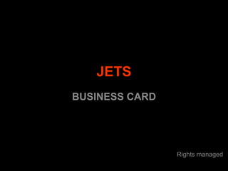 JETS
BUSINESS CARD
Rights managed
 