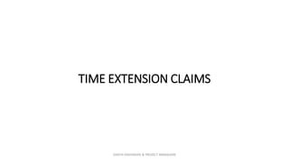 TIME EXTENSION CLAIMS
ZAATHI ENGINEERS & PROJECT MANAGERS
 