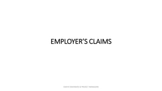 EMPLOYER’S CLAIMS
ZAATHI ENGINEERS & PROJECT MANAGERS
 