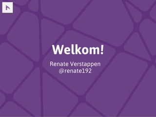 Welkom!
Renate Verstappen
@renate192
 