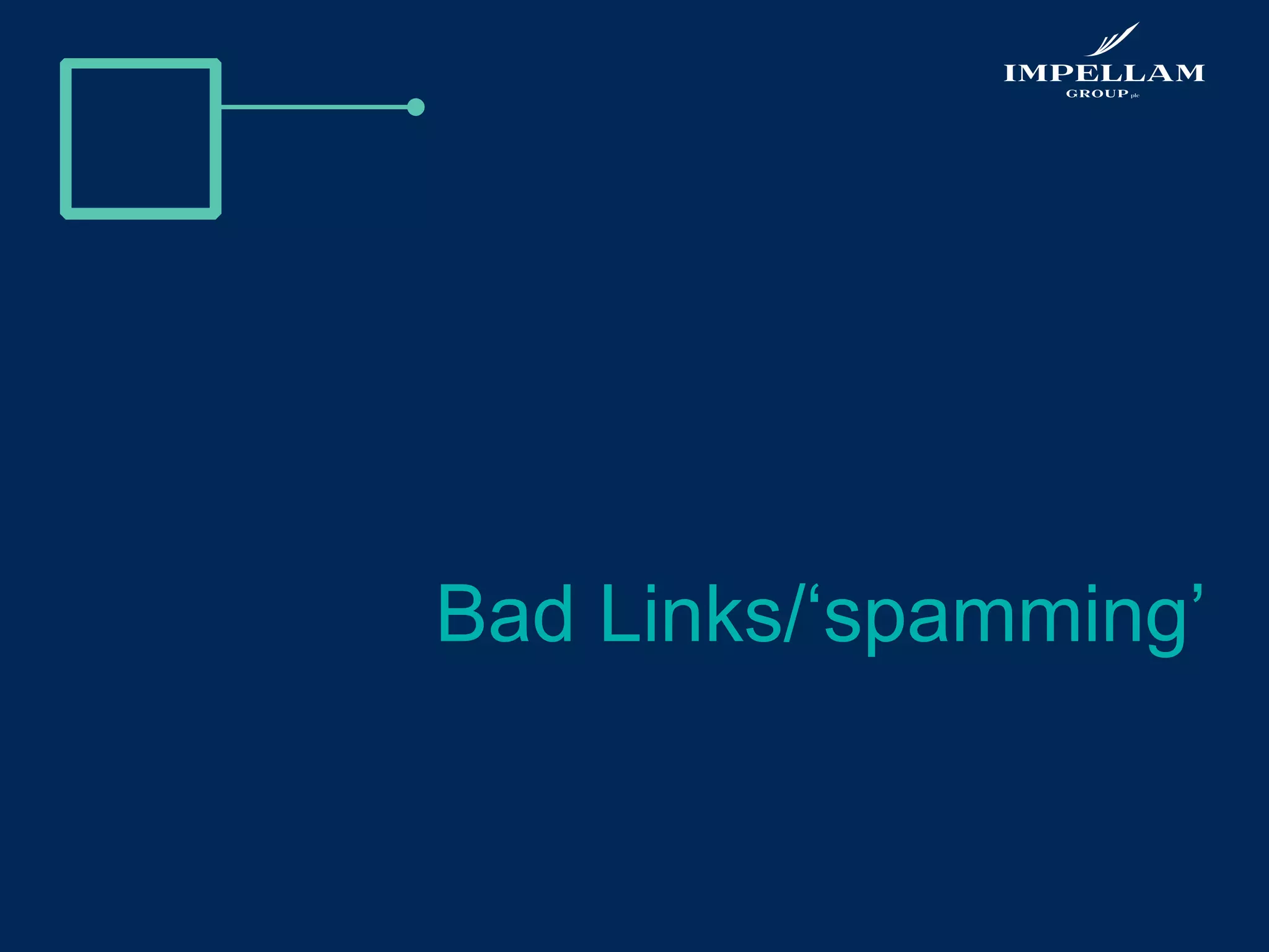 Bad Links/‘spamming’
 
