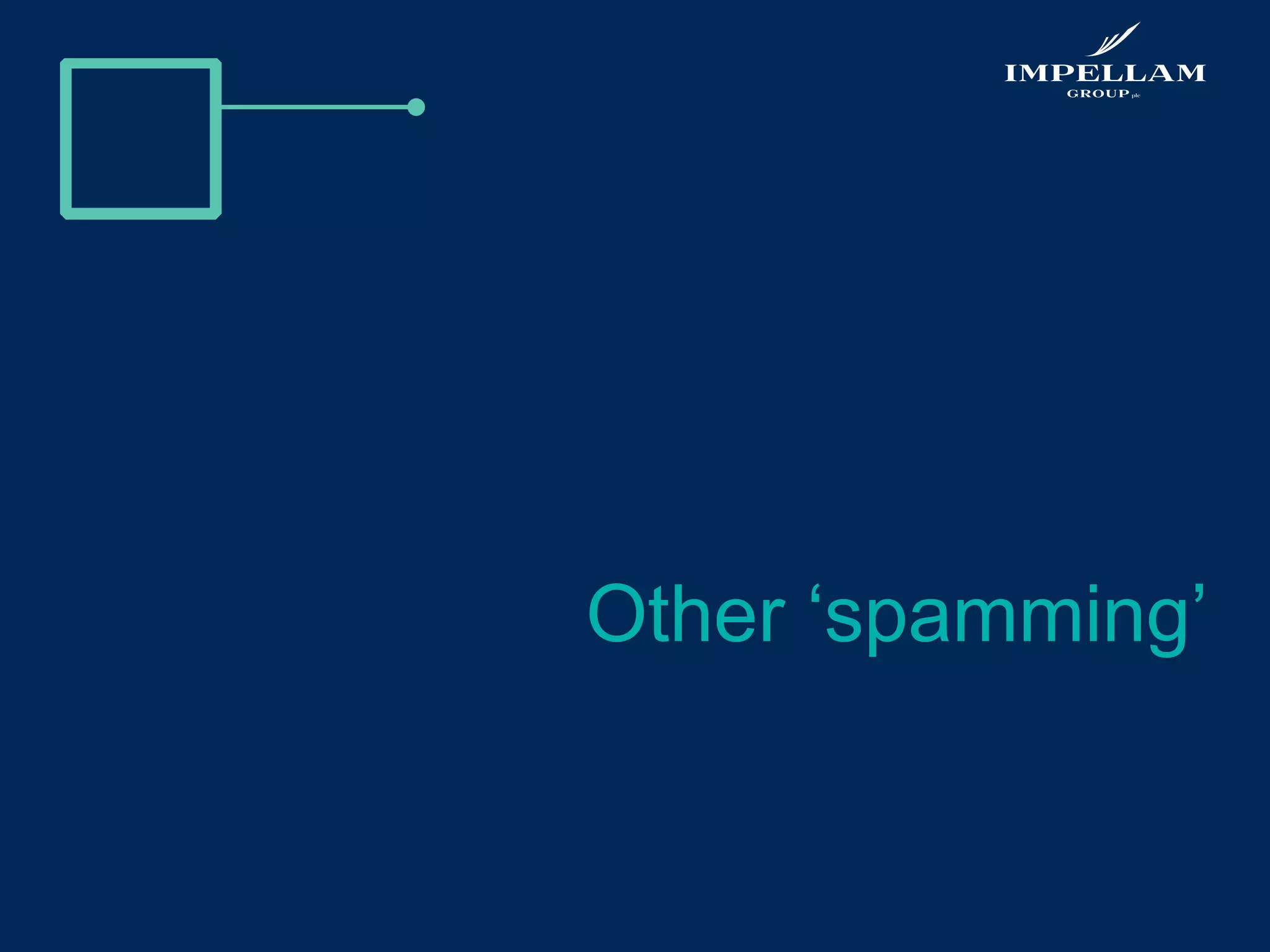 Other ‘spamming’
 