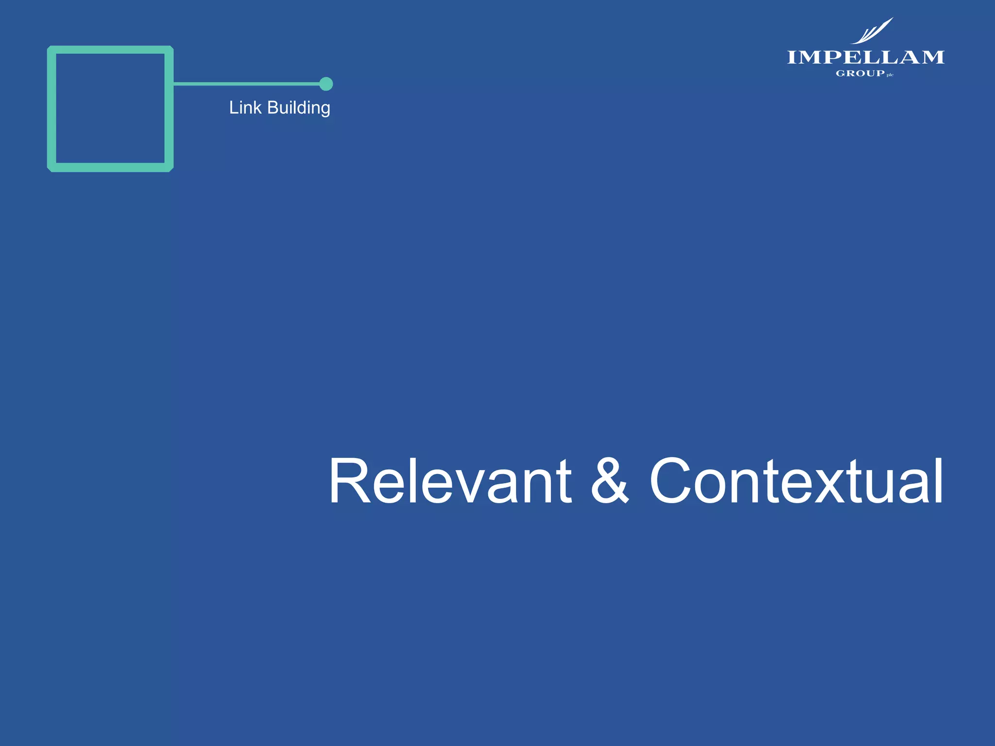 Link Building
Relevant & Contextual
 