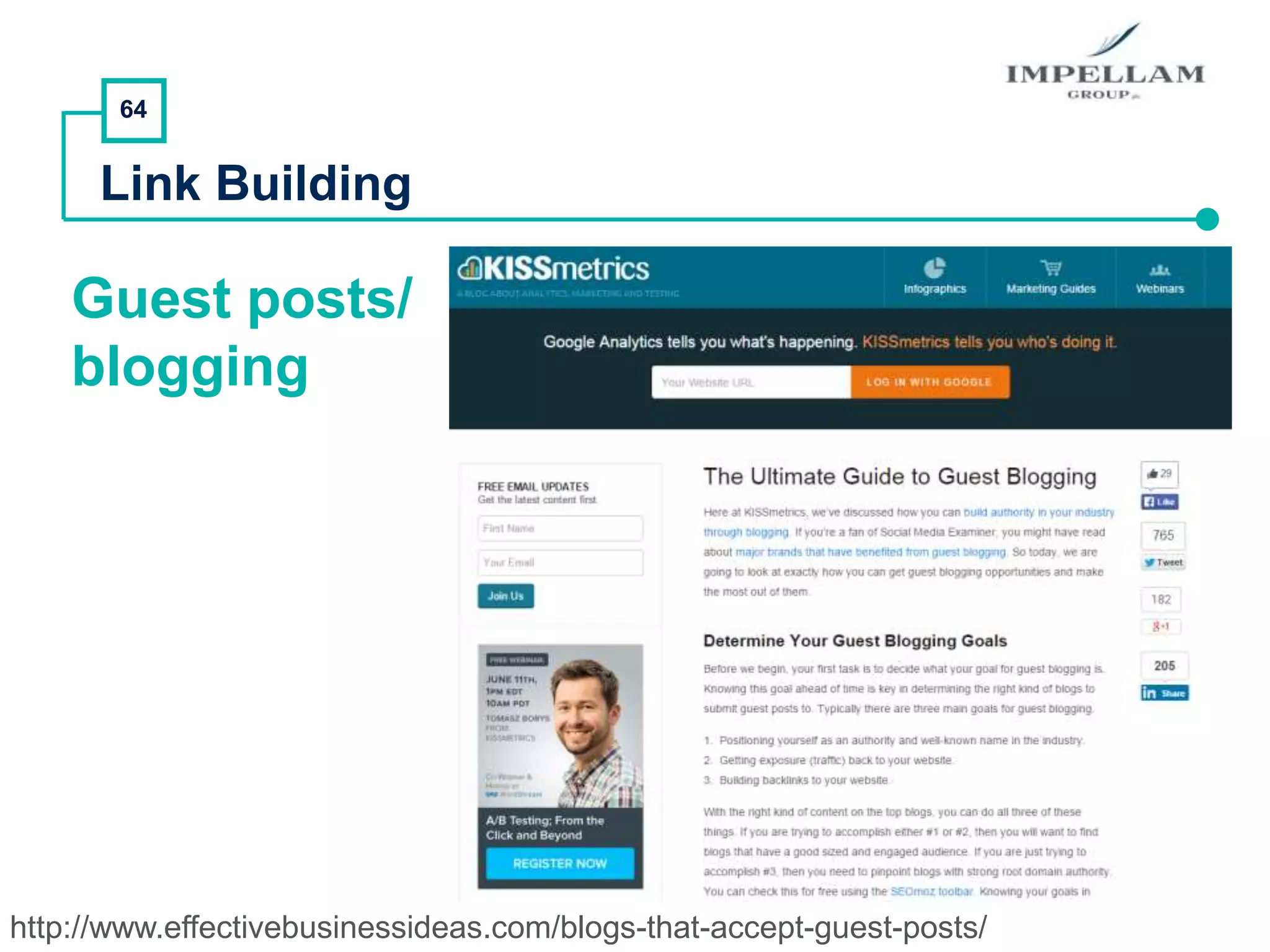 64
Link Building
Guest posts/
blogging
http://www.effectivebusinessideas.com/blogs-that-accept-guest-posts/
 