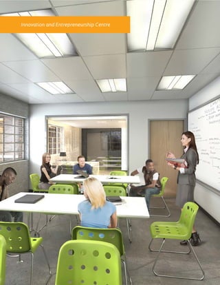 EVA’S PHOENIX: GRAND OPENING EARLY 2016 9
Innovation and Entrepreneurship Centre
 