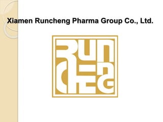Xiamen Runcheng Pharma Group Co., Ltd.
 