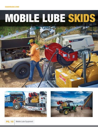PG. 10 Mobile Lube Equipment
SAGEOILVAC.COM
MOBILE LUBE SKIDS
 
