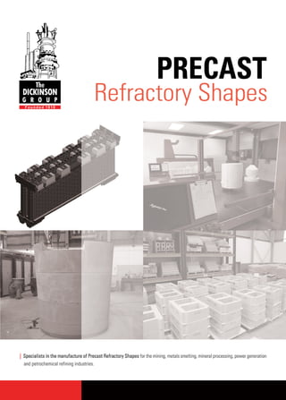 Dickinson Group of Companies - Precast Refractory Shapes