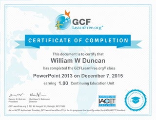 William W Duncan
PowerPoint 2013 on December 7, 2015
1.00
 
