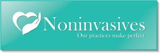 NoninvasivesOur practices make perfect
 