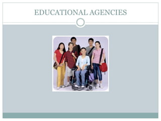 EDUCATIONAL AGENCIES
 