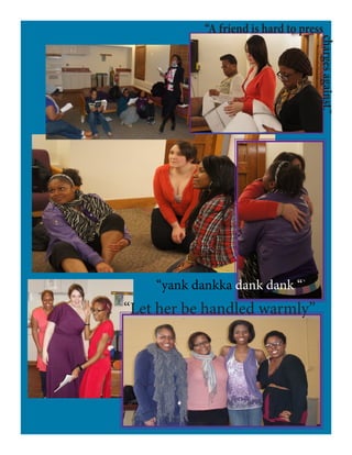 “yank dankka dank dank “
“A friend is hard to press
chargesagainst.”
“Let her be handled warmly”
 