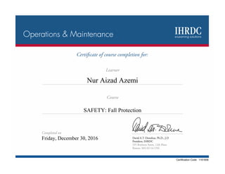 Nur Aizad Azemi
Certification Code: 1161606
Friday, December 30, 2016
SAFETY: Fall Protection
 