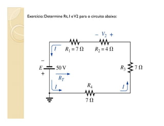 Exercício:Determine Rt, I eV2 para o circuito abaixo:
 