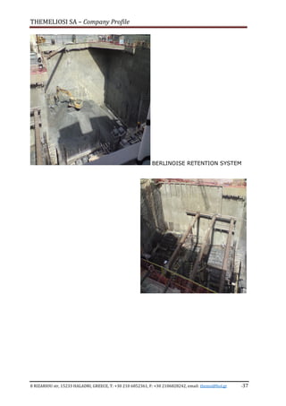 THEMELIOSI SA – Company Profile
8 RIZARIOU str, 15233 HALADRI, GREECE, T: +30 210 6852361, F: +30 2106828242, email: themsi@hol.gr -37
BERLINOISE RETENTION SYSTEM
 