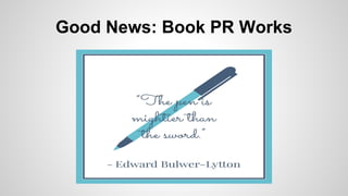 Good News: Book PR Works
 