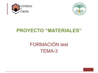 PROYECTO “MATERIALES” FORMACIÓN test TEMA-3 