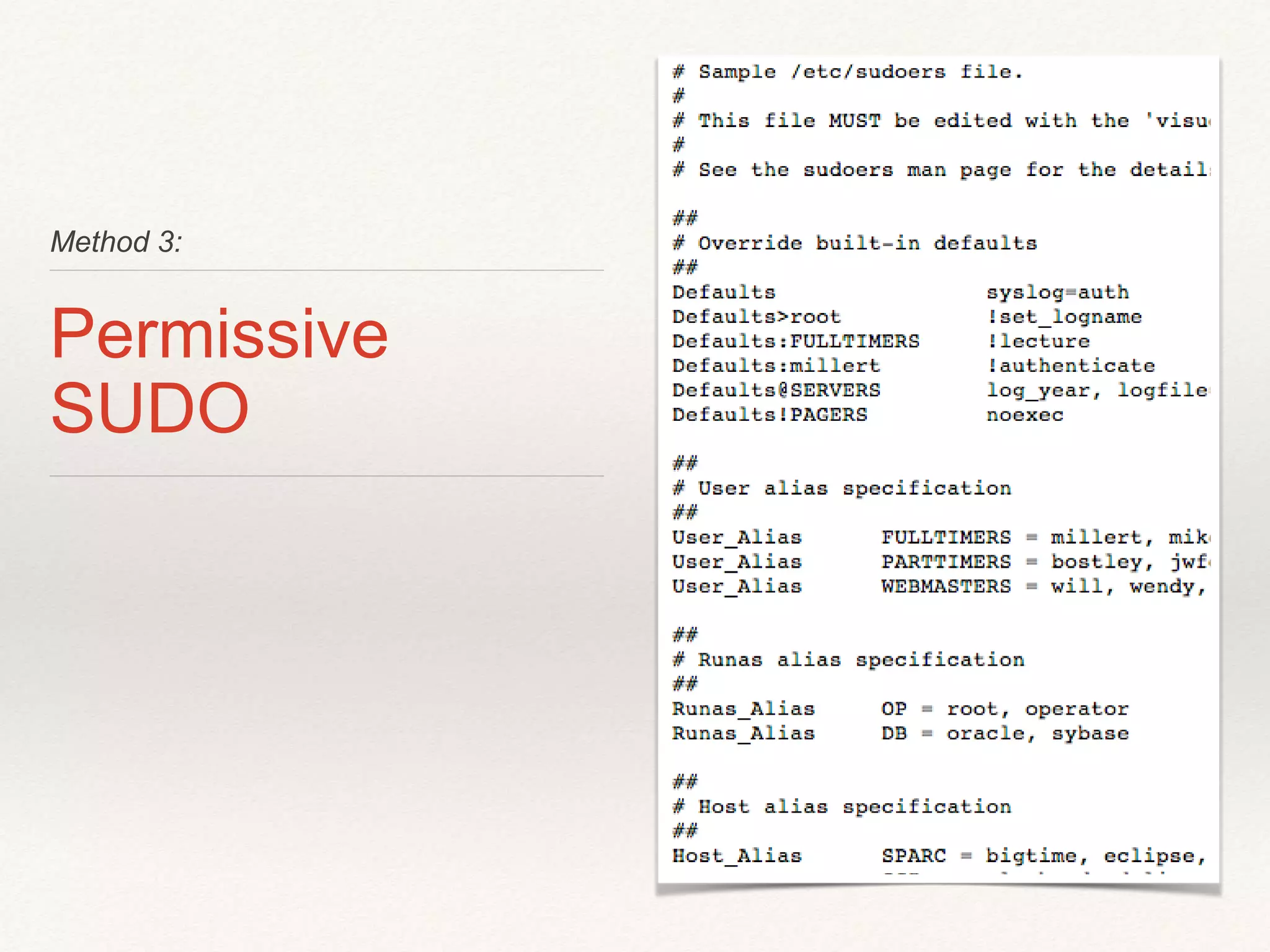 Method 3:
Permissive
SUDO
 