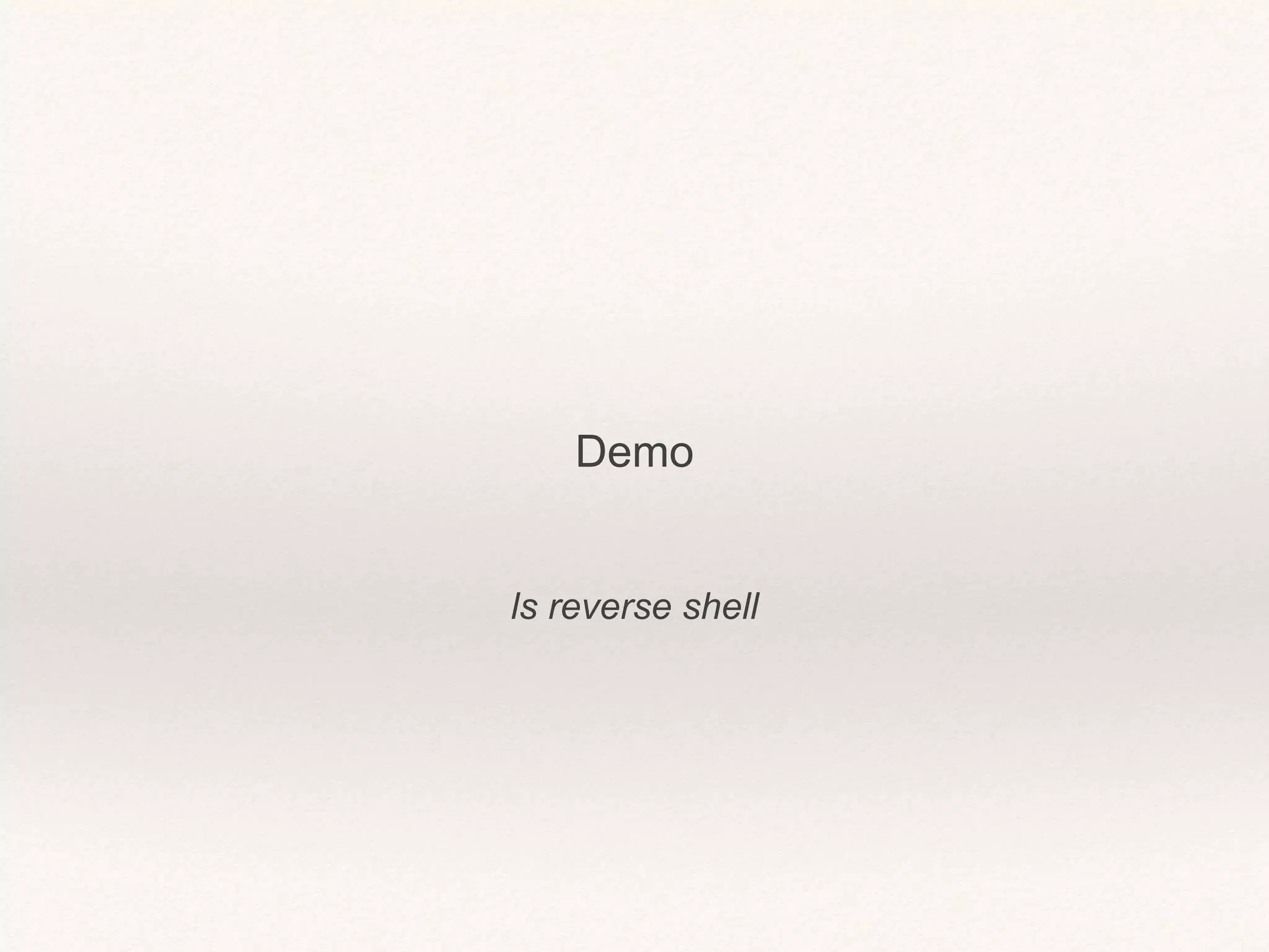 ls reverse shell
Demo
 