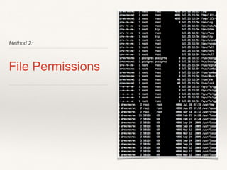 Method 2:
File Permissions
 