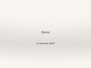 ls reverse shell
Demo
 