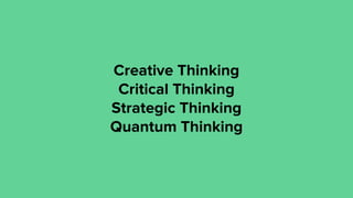 Inventions
Positive Thinking
Design Thinking
Game Thinking
Passive Thinking
Fear Thinking
Not Thinking (Ignorance)
Inventi...