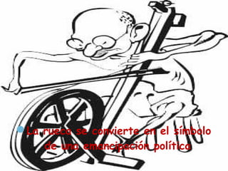 La rueca se convierte en el símbolo
de una emancipación política
 