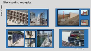 Site Hoarding examples
ⓒ David H Moloney
GeneralItems
 