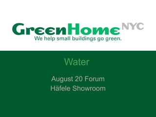Water
August 20 Forum
Häfele Showroom
 