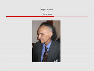 Grigore Vieru
( 1935- 2009)
 