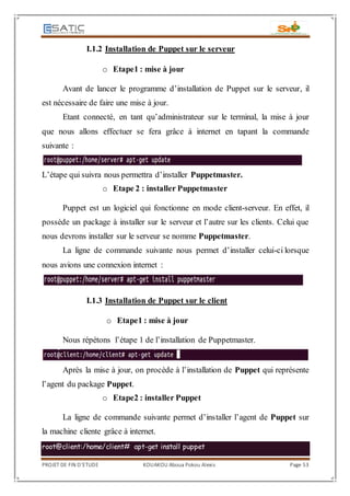 PROJET DE FIN D’ETUDE KOUAKOU Aboua Pokou Alexis Page 53
I.1.2 Installation de Puppet sur le serveur
o Etape1 : mise à jou...