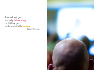 Unleashing The Tribe: small passionate communities