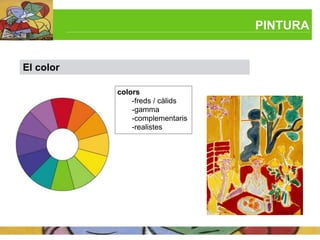 PINTURA


El color

           colors
               -freds / càlids
               -gamma
               -complementaris
               -realistes
 