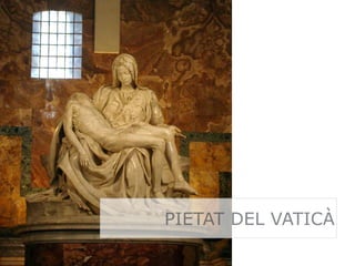 PIETAT DEL VATICÀ
 